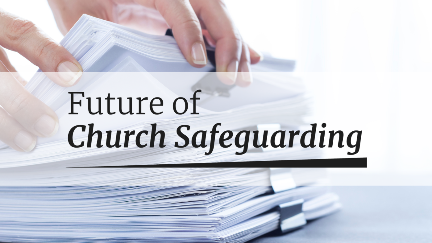 Photo of piled papers with the text Future of Church Safeguarding